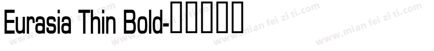 Eurasia Thin Bold字体转换